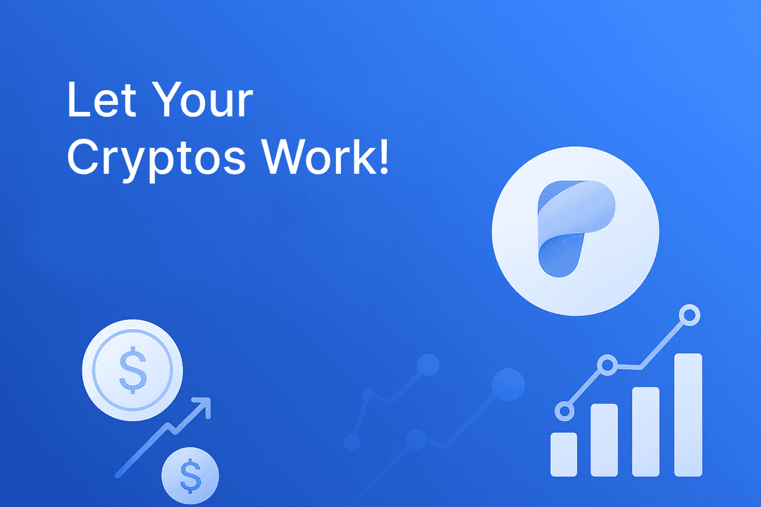 Let your Cryptos work for you